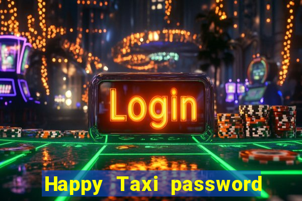 Happy Taxi password road 96 road 96 happy taxi security